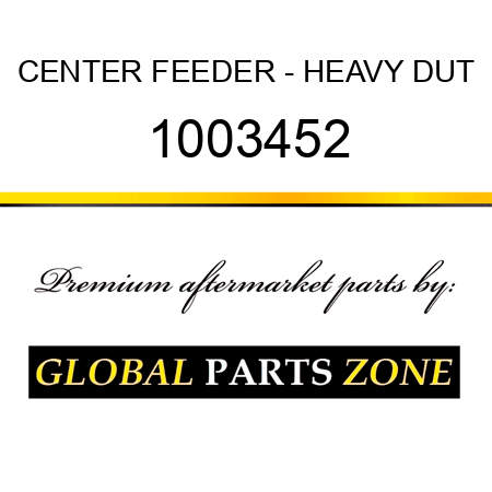 CENTER FEEDER - HEAVY DUT 1003452