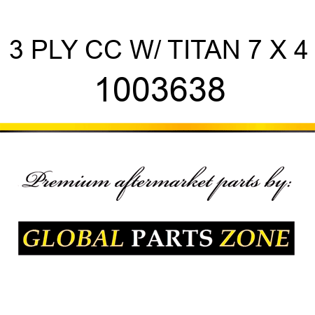 3 PLY CC W/ TITAN 7 X 4 1003638