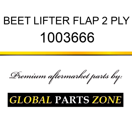 BEET LIFTER FLAP 2 PLY 1003666