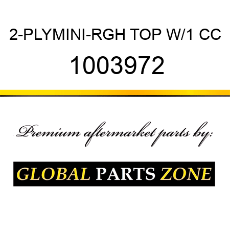 2-PLYMINI-RGH TOP W/1 CC 1003972