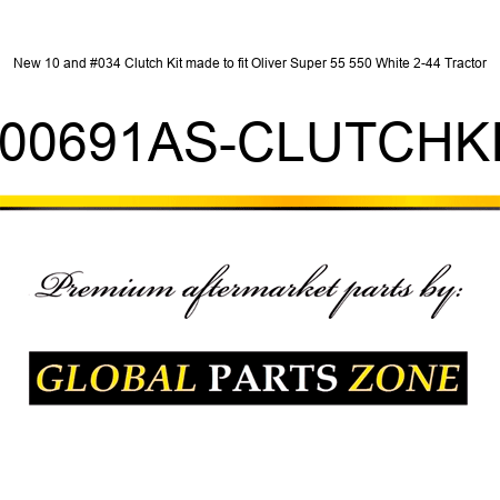 New 10" Clutch Kit made to fit Oliver Super 55 550 White 2-44 Tractor 100691AS-CLUTCHKIT