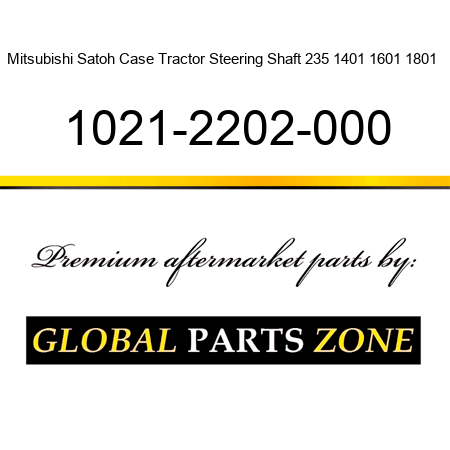 Mitsubishi Satoh Case Tractor Steering Shaft 235 1401 1601 1801 + 1021-2202-000