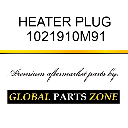 HEATER PLUG 1021910M91