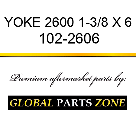 YOKE 2600 1-3/8 X 6 102-2606