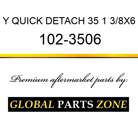 Y QUICK DETACH 35 1 3/8X6 102-3506