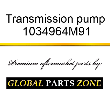 Transmission pump 1034964M91