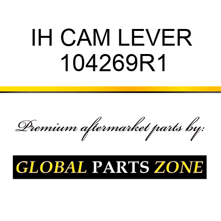 IH CAM LEVER 104269R1