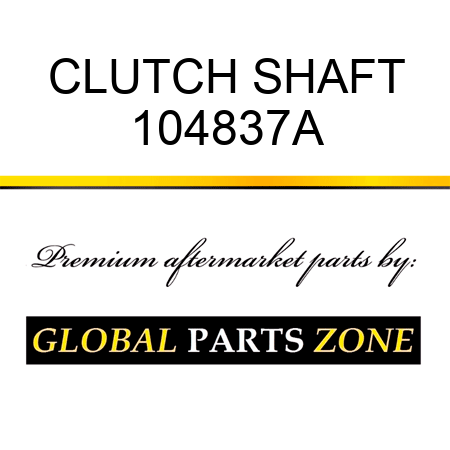 CLUTCH SHAFT 104837A