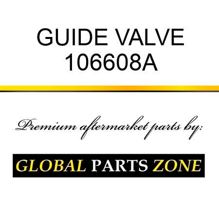 GUIDE VALVE 106608A