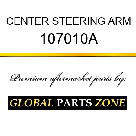 CENTER STEERING ARM 107010A