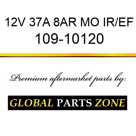 12V 37A 8AR MO IR/EF 109-10120