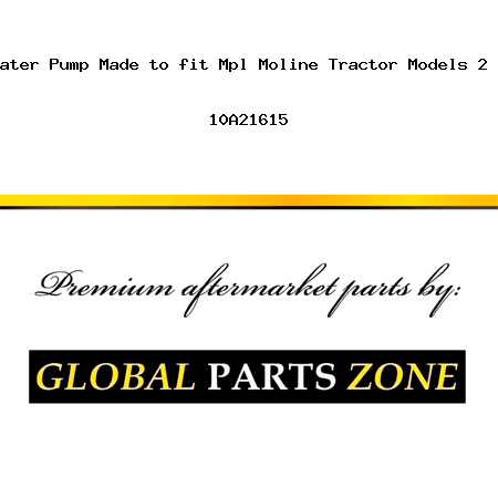 10A7667 New Water Pump Made to fit Mpl Moline Tractor Models 2 3 4 335 445 + 10A21615