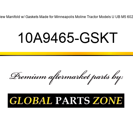 New Manifold w/ Gaskets Made for Minneapolis Moline Tractor Models U UB M5 602 + 10A9465-GSKT