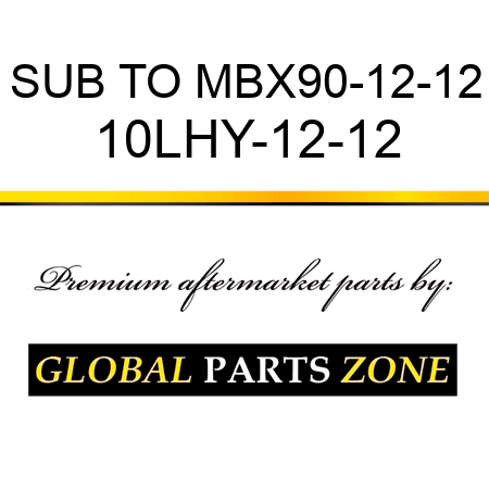 SUB TO MBX90-12-12 10LHY-12-12