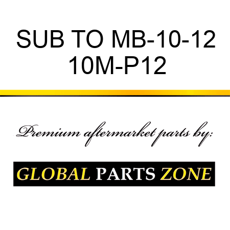 SUB TO MB-10-12 10M-P12