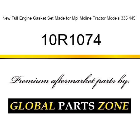 New Full Engine Gasket Set Made for Mpl Moline Tractor Models 335 445 + 10R1074