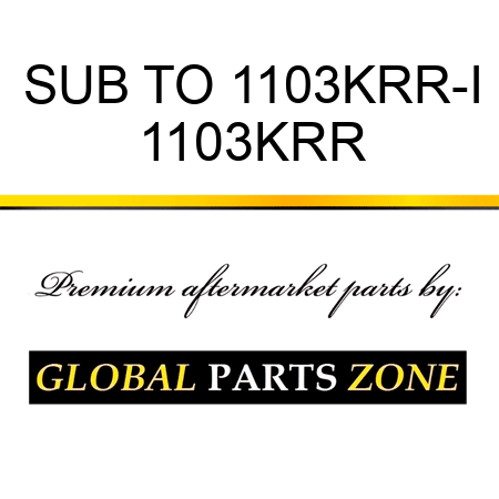 SUB TO 1103KRR-I 1103KRR