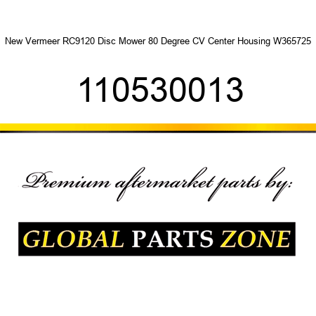 New Vermeer RC9120 Disc Mower 80 Degree CV Center Housing W365725 110530013