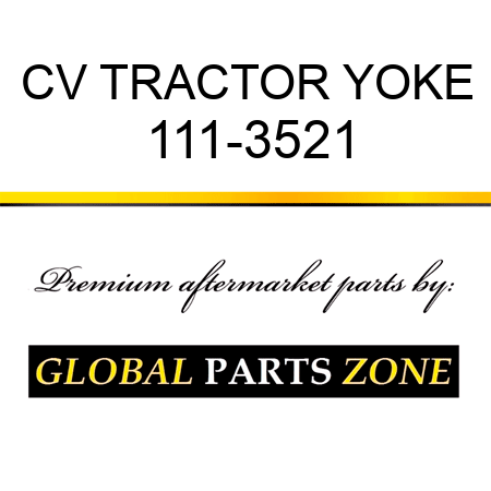 CV TRACTOR YOKE 111-3521