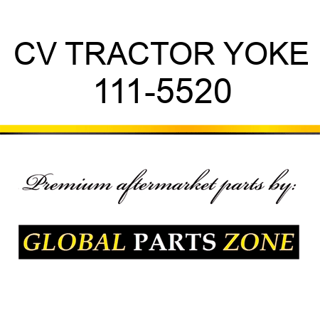 CV TRACTOR YOKE 111-5520