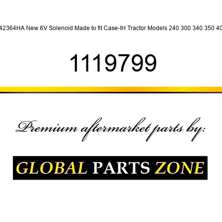 142364HA New 6V Solenoid Made to fit Case-IH Tractor Models 240 300 340 350 400 1119799