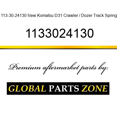 113-30-24130 New Komatsu D31 Crawler / Dozer Track Spring 1133024130