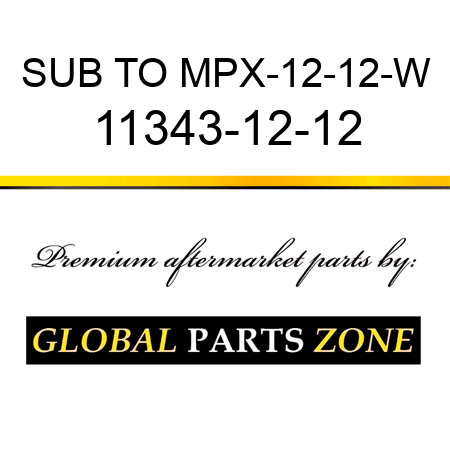 SUB TO MPX-12-12-W 11343-12-12