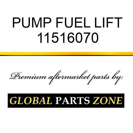 PUMP FUEL LIFT 11516070