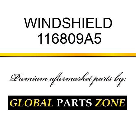 WINDSHIELD 116809A5