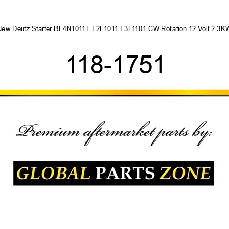 New Deutz Starter BF4N1011F F2L1011 F3L1101 CW Rotation 12 Volt 2.3KW 118-1751