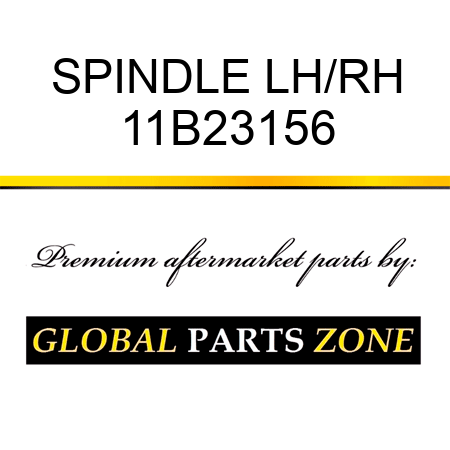 SPINDLE LH/RH 11B23156