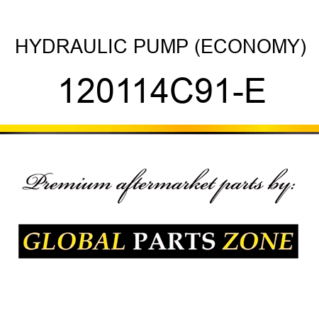 HYDRAULIC PUMP (ECONOMY) 120114C91-E