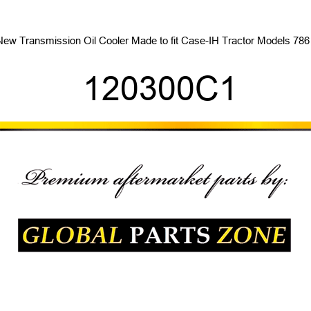 New Transmission Oil Cooler Made to fit Case-IH Tractor Models 786 + 120300C1