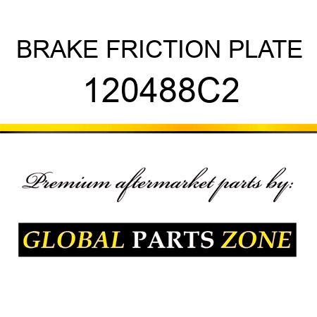 BRAKE FRICTION PLATE 120488C2