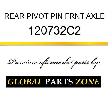 REAR PIVOT PIN FRNT AXLE 120732C2