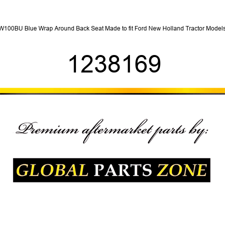 W100BU Blue Wrap Around Back Seat Made to fit Ford New Holland Tractor Models 1238169