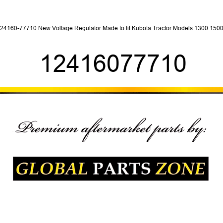 124160-77710 New Voltage Regulator Made to fit Kubota Tractor Models 1300 1500 + 12416077710