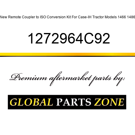 New Remote Coupler to ISO Conversion Kit For Case-IH Tractor Models 1466 1486 1272964C92