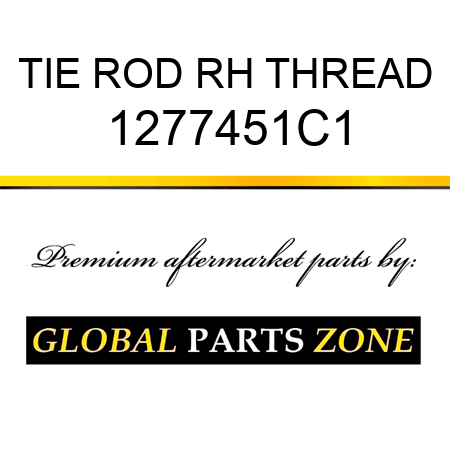 TIE ROD RH THREAD 1277451C1