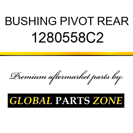 BUSHING PIVOT REAR 1280558C2