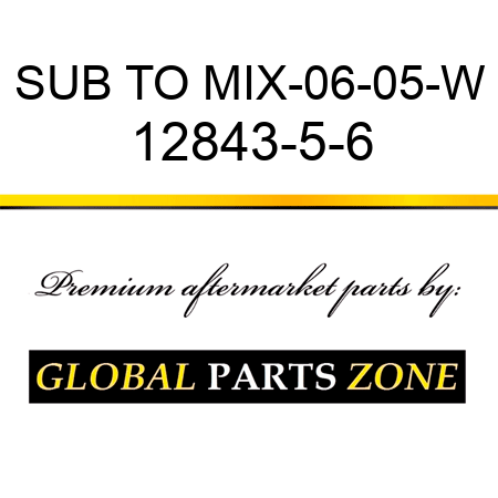 SUB TO MIX-06-05-W 12843-5-6