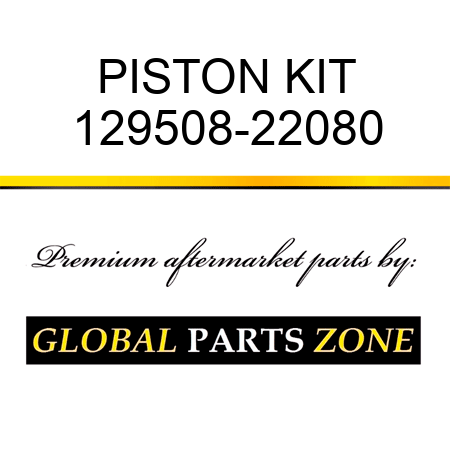 PISTON KIT 129508-22080