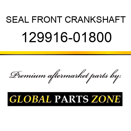 SEAL FRONT CRANKSHAFT 129916-01800