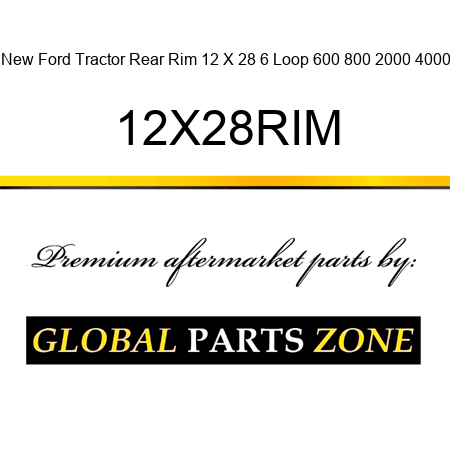 New Ford Tractor Rear Rim 12 X 28 6 Loop 600 800 2000 4000 12X28RIM