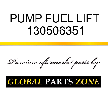 PUMP FUEL LIFT 130506351