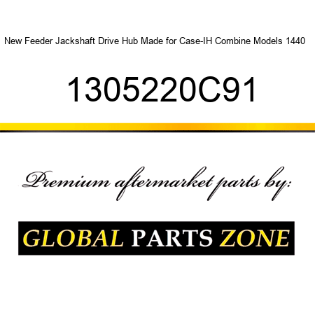 New Feeder Jackshaft Drive Hub Made for Case-IH Combine Models 1440 + 1305220C91