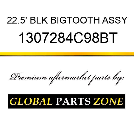 22.5' BLK BIGTOOTH ASSY 1307284C98BT