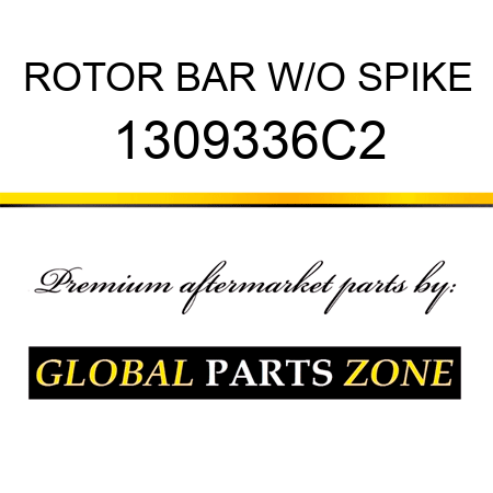 ROTOR BAR W/O SPIKE 1309336C2