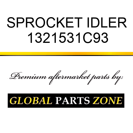 SPROCKET IDLER 1321531C93