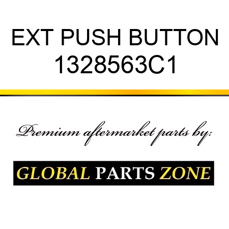 EXT PUSH BUTTON 1328563C1